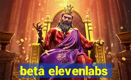 beta elevenlabs